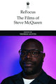 Book cover of: Refocus: the Films of Steve Mcqueen. By: Austin, Thomas
