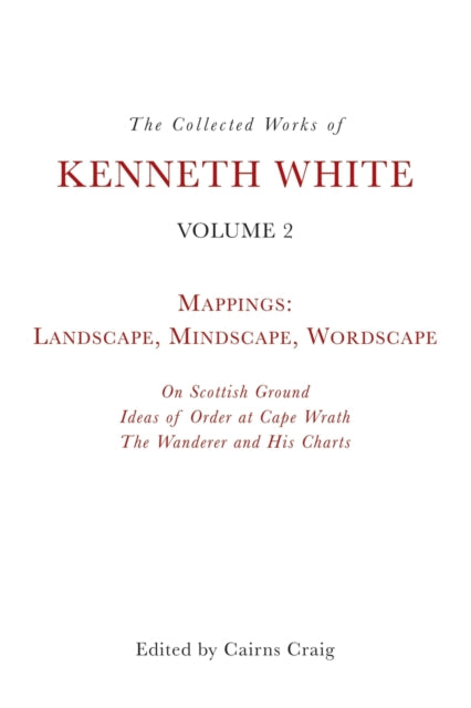 Book cover of: Collected Works of Kenneth White, Volume 2. By: Kenneth White