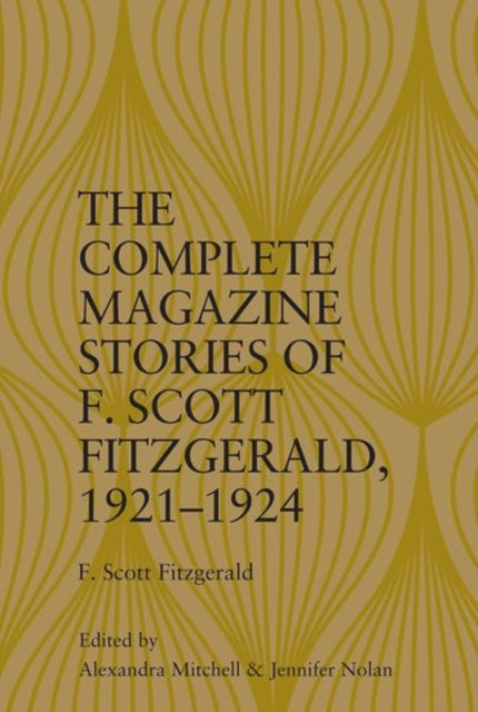 The Complete Magazine Stories of F. Scott Fitzgerald, 1921-1924