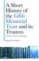 Book cover of: Short History of the Gibb Memorial Trust and its Trustees. By: Charles Melville