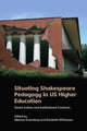 Book cover of: Situating Shakespeare Pedagogy in Us Higher Education. By: Marissa Greenberg