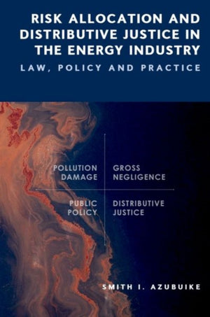 Risk Allocation and Distributive Justice in the Energy Industry