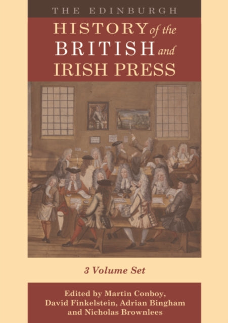 Book cover of: Edinburgh History of the British and Irish Press. By: Martin Conboy
