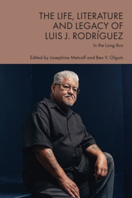 The Life, Literature and Legacy of Luis J. Rodriguez