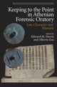 Book cover of: Keeping to the Point in Athenian Forensic Oratory. By: Edward M. Harris