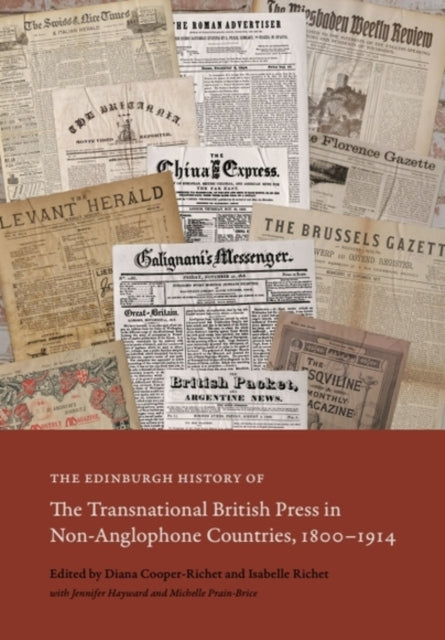 Book cover of: Edinburgh History of the Transnational British Press in Non-Anglophone Countries, 1800 1914. By: Diana Cooper-Richet