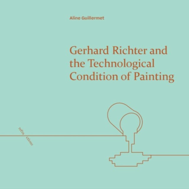 Book cover of: Gerhard Richter and the Technological Condition of Painting