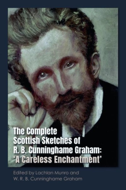 The Complete Scottish Sketches of R.B. Cunninghame Graham