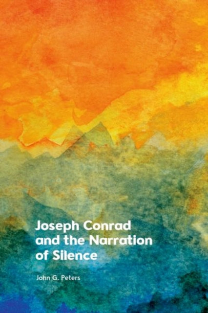 Joseph Conrad and the Narration of Silence