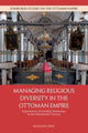 Book cover of: Managing Religious Diversity in the Ottoman Empire. By: Masayuki Ueno