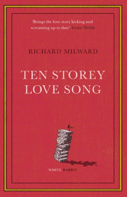 Book cover of: Ten Storey Love Song. By: Richard Milward