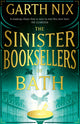 Book cover of: Sinister Booksellers of Bath. By: Garth Nix
