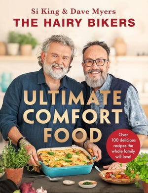 Hairy Bikers' Ultimate Comfort Food, Over 100 delicious recipes the whole family will love!