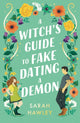 Witch's Guide to Fake Dating a Demon, ‘Whimsically sexy, charmingly romantic, and magically hilarious.’ Ali Hazelwood 9781399608893 Sarah Hawley