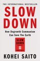 Book cover of: Slow Down. By: Kohei Saito