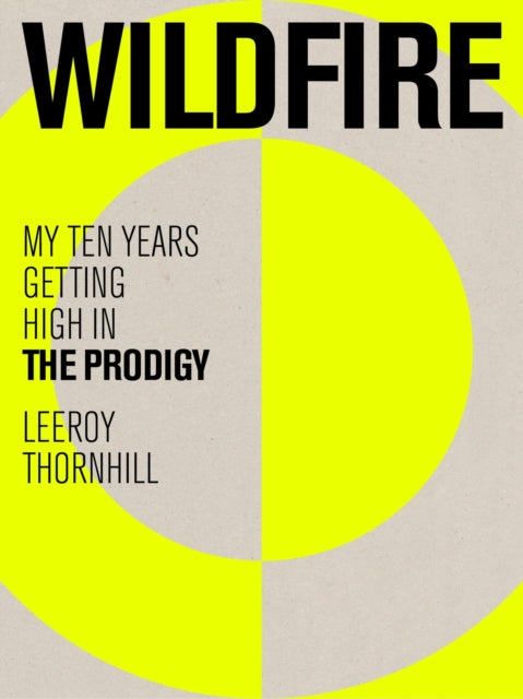Wildfire, My Ten Years Getting High in The Prodigy