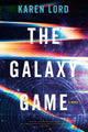 Book cover of: Galaxy Game. By: Karen Lord