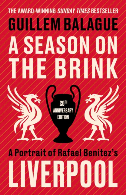 Season on the Brink, A Portrait of Rafa Benitez’s Liverpool