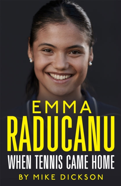 Book cover of: Emma Raducanu: When Tennis Came Home. By: Mike Dickson