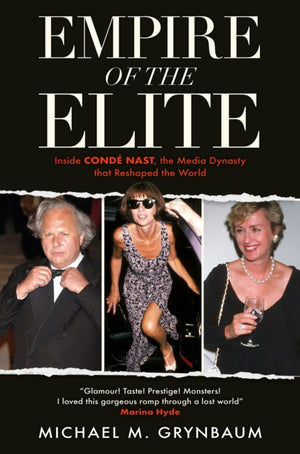 Empire of the Elite, Inside Conde Nast, the media dynasty that reshaped the world