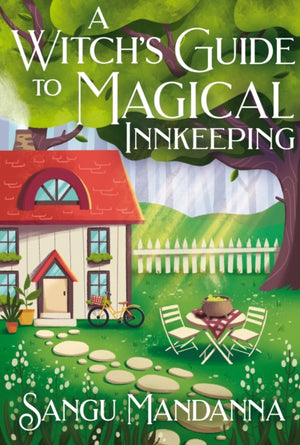 Witch's Guide to Magical Innkeeping, A cosy, heartfelt witchy romance from the author of The Very Secret Society of Irregular Witches