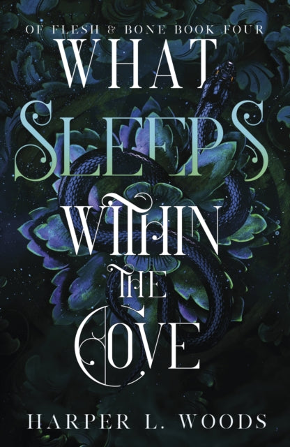 What Sleeps Within the Cove, your next fantasy romance obsession! (Of Flesh and Bone Book 4) 9781399711777 Harper L. Woods