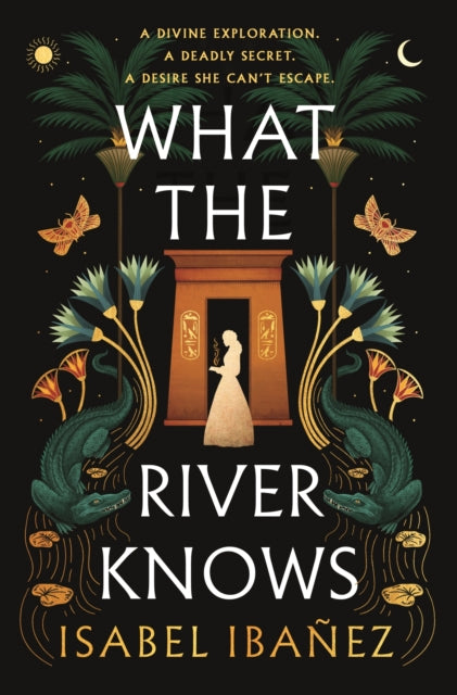 Book cover of: What the River Knows. By: Isabel Ibanez