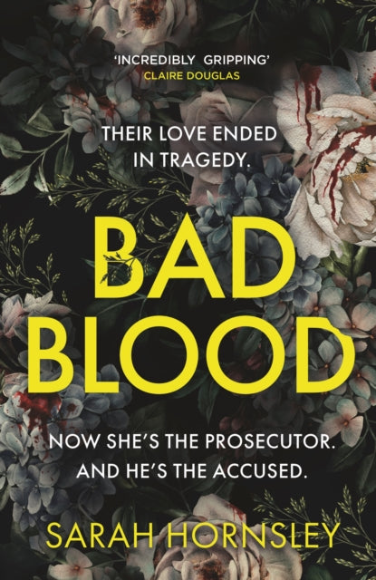 Bad Blood, an explosive psychological crime suspense thriller with a triple twist: 'a triumph!' Claire Douglas 9781399725873 Sarah Hornsley