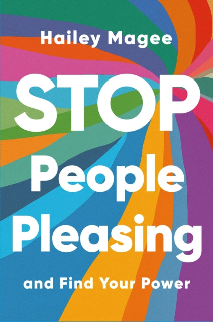 Book cover of: STOP PEOPLE PLEASING And Find Your Power. By: Hailey Paige Magee