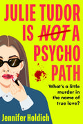 Julie Tudor Is Not a Psychopath, a hilarious new crime thriller debut for 2025