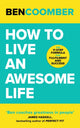 Book cover of: How To Live An Awesome Life. By: Ben Coomber