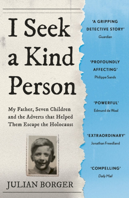 I Seek a Kind Person, My Father, Seven Children and the Adverts that Helped Them Escape the Holocaust 9781399803311 Julian Borger