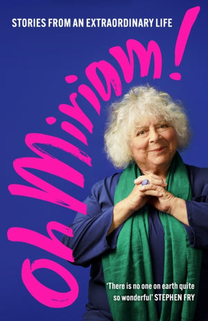 Oh Miriam!, Stories from an Extraordinary Life