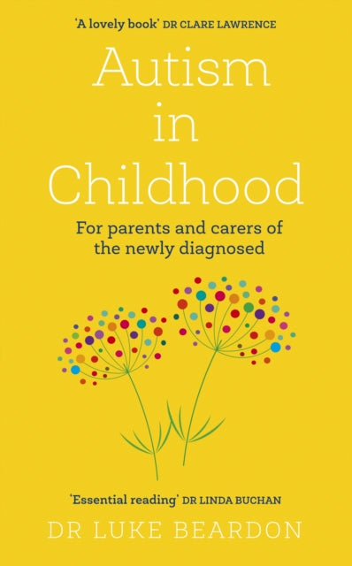 Book cover of: Autism in Childhood. By: Luke Beardon