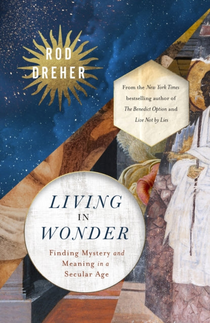 Book cover of: Living in Wonder. By: Rod Dreher