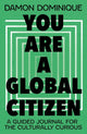 Book cover of: You Are A Global Citizen. By: Damon Dominique
