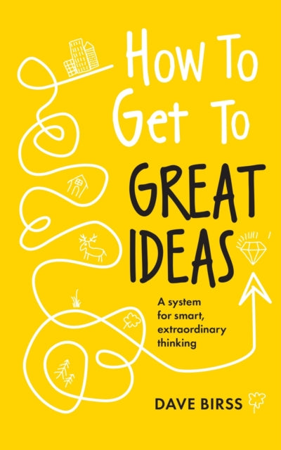 Book cover of: How to Get to Great Ideas