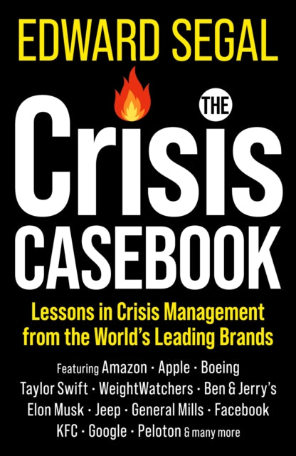 Crisis Casebook, Lessons in Crisis Management from the World’s Leading Brands