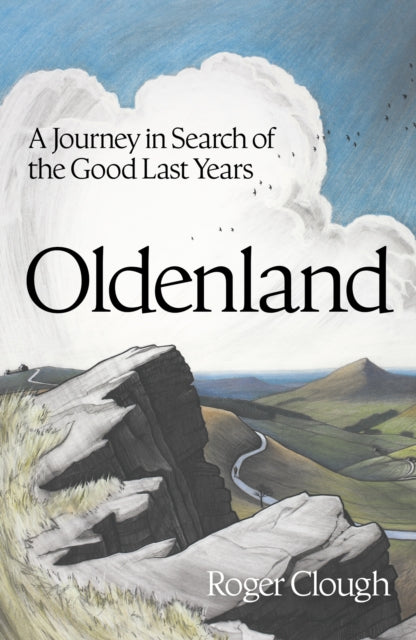 Oldenland, A Journey in Search of the Good Last Years 9781399822688 Roger Clough