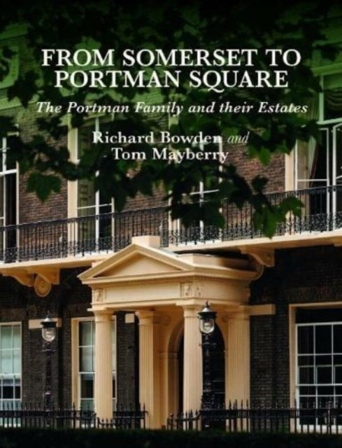 Book cover of: From Somerset to Portman Square. By: Richard Bowden; Tom Mayberry