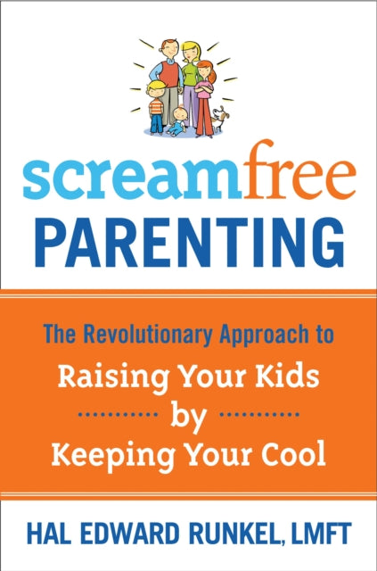 Book cover of: Screamfree Parenting. By: Hal Runkel