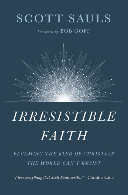 Irresistible Faith