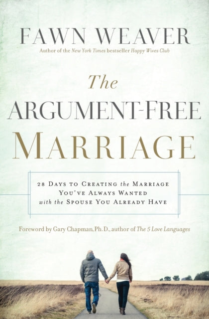 Book cover of: Argument-Free Marriage. By: Fawn Weaver