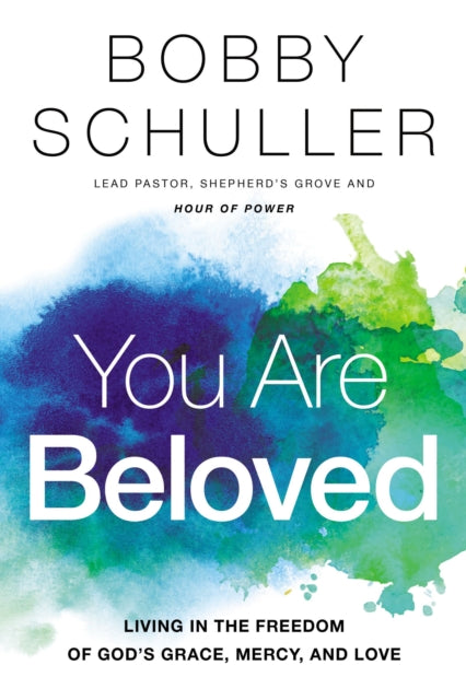 Book cover of: You Are Beloved. By: Bobby Schuller