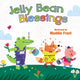 Book cover of: Jelly Bean Blessings. By: Thomas Nelson