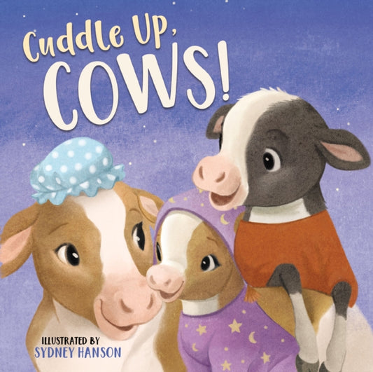 Book cover of: Cuddle Up, Cows!