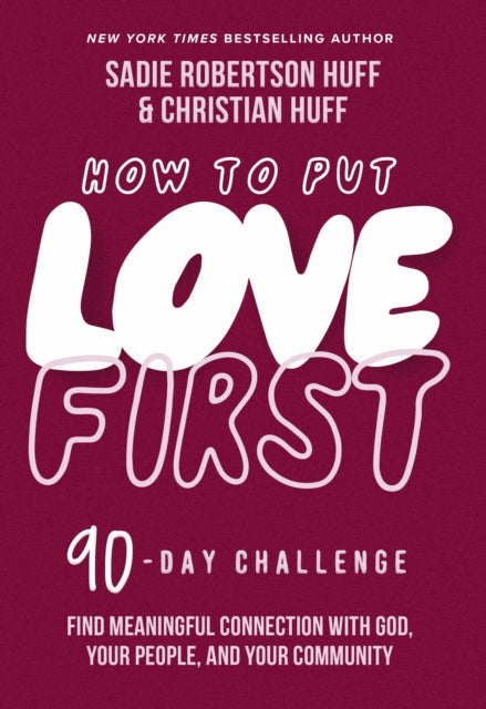 Book cover of: How to Put Love First. By: Sadie Robertson Huff