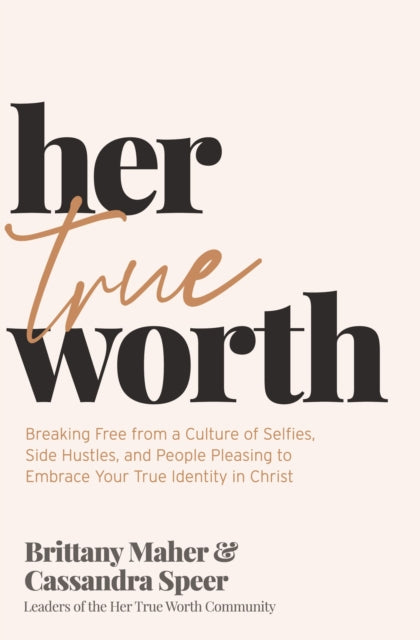 Book cover of: Her True Worth. By: Brittany Maher