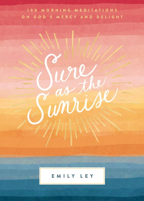 Book cover of: Sure as the Sunrise. By: Emily Ley