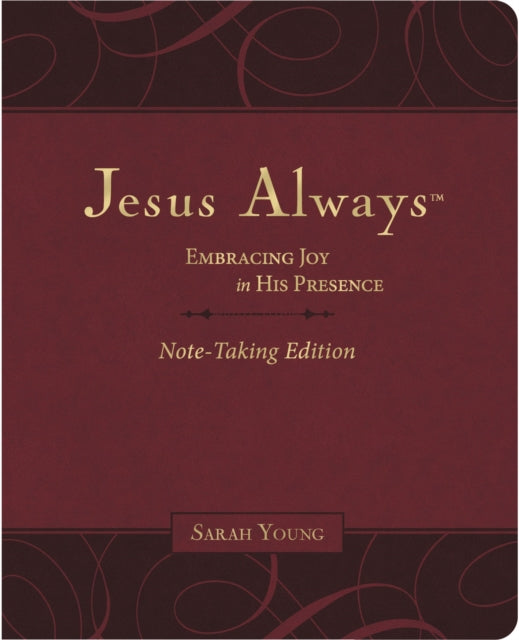 Book cover of: Jesus Always Note-Taking Edition, Leathersoft, Burgundy, with Full Scriptures. By: Sarah Young